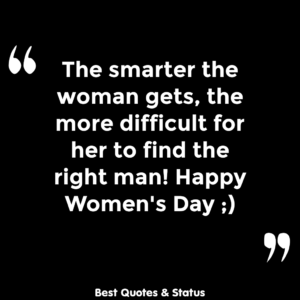 The smarter the woman the more difficult to find a right man
